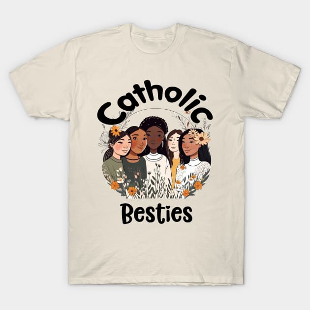 Catholic Besties T-Shirt by Praiseworthy Essentials